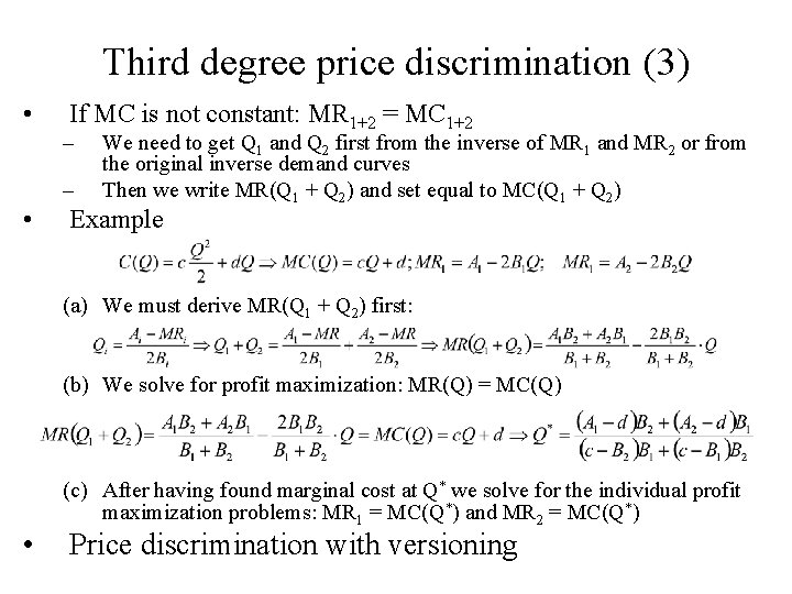Third degree price discrimination (3) • If MC is not constant: MR 1+2 =