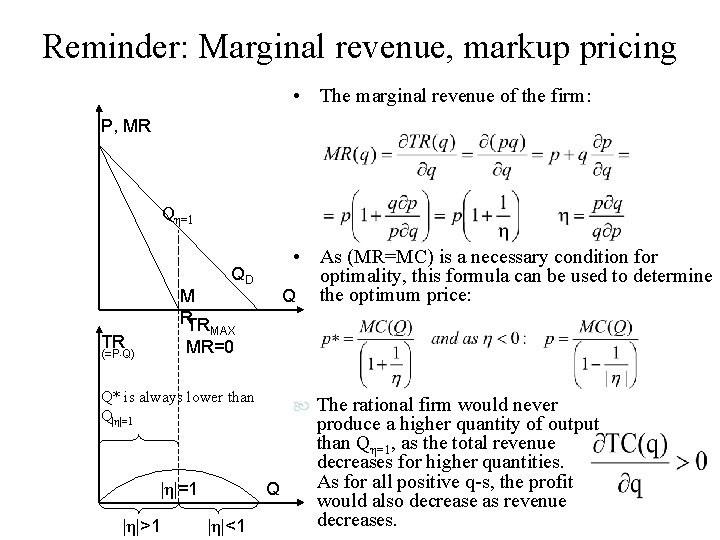 Reminder: Marginal revenue, markup pricing • The marginal revenue of the firm: P, MR