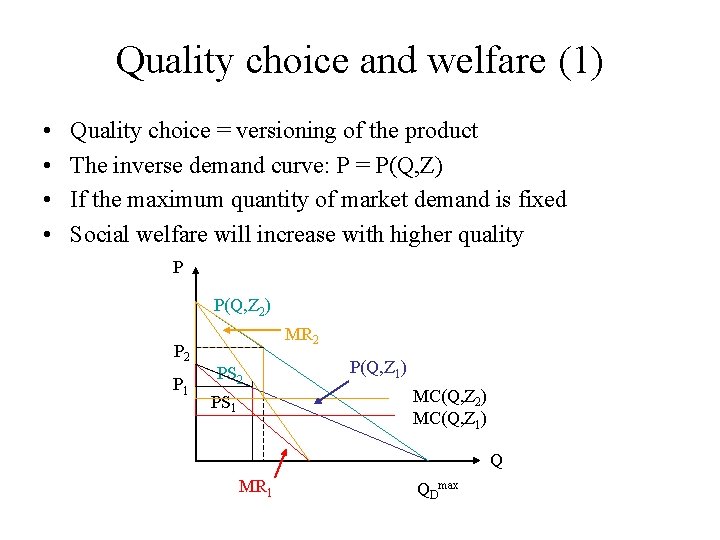 Quality choice and welfare (1) • • Quality choice = versioning of the product