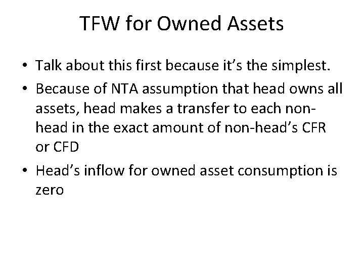 TFW for Owned Assets • Talk about this first because it’s the simplest. •