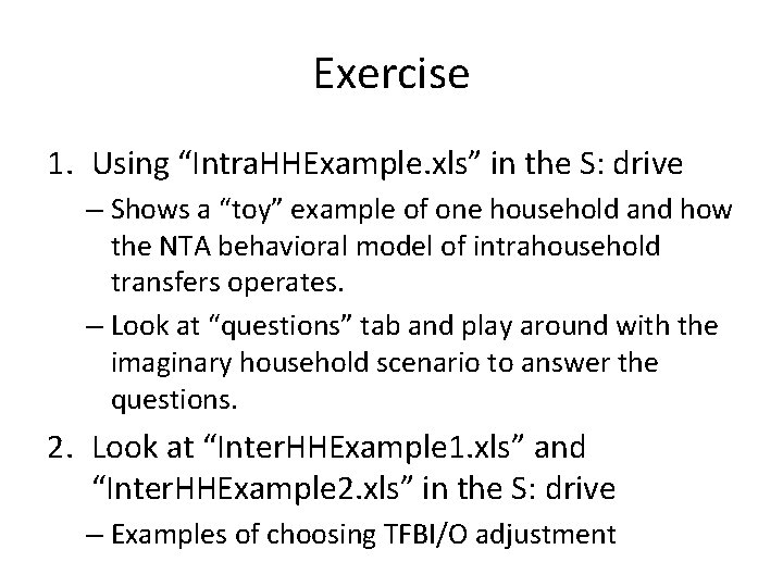 Exercise 1. Using “Intra. HHExample. xls” in the S: drive – Shows a “toy”