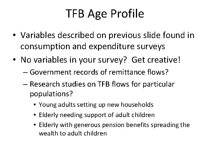 TFB Age Profile • Variables described on previous slide found in consumption and expenditure