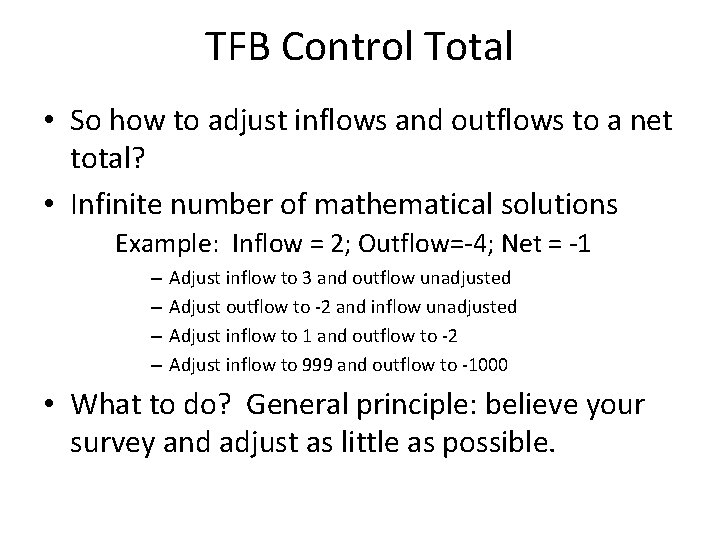 TFB Control Total • So how to adjust inflows and outflows to a net