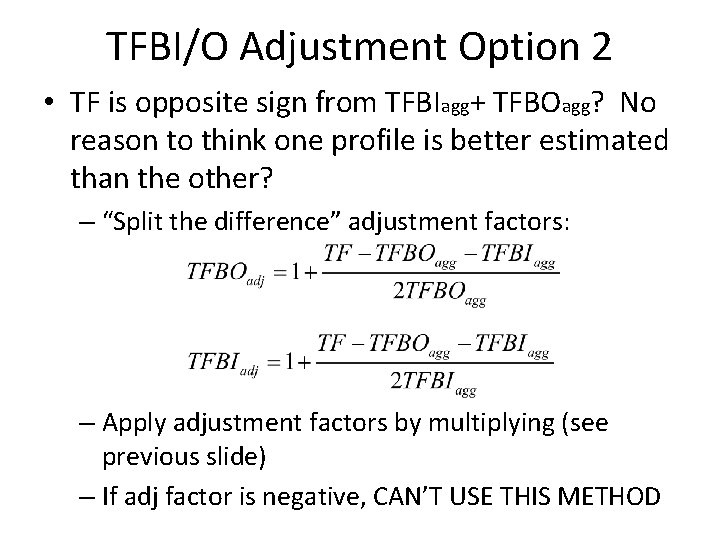 TFBI/O Adjustment Option 2 • TF is opposite sign from TFBIagg+ TFBOagg? No reason