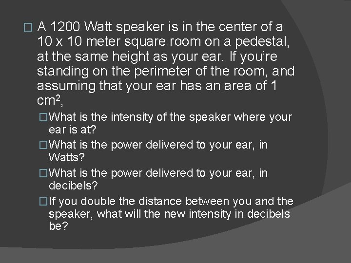 � A 1200 Watt speaker is in the center of a 10 x 10