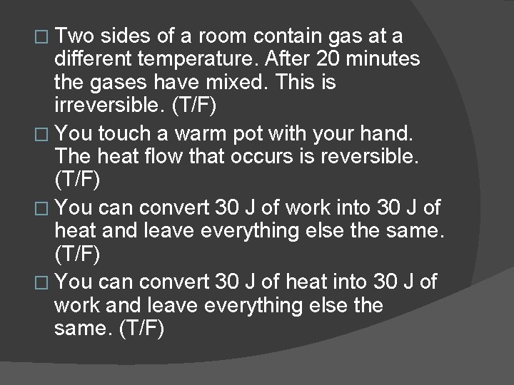 � Two sides of a room contain gas at a different temperature. After 20