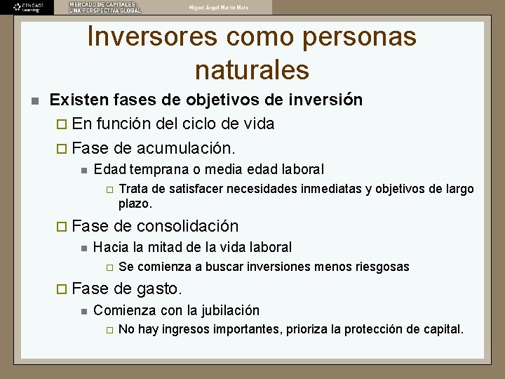 Inversores como personas naturales n Existen fases de objetivos de inversión ¨ En función