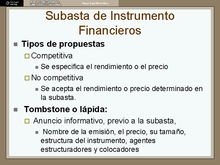 Subasta de Instrumento Financieros n Tipos de propuestas ¨ Competitiva n Se especifica el