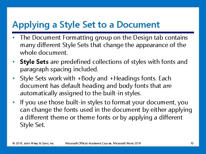 Applying a Style Set to a Document • The Document Formatting group on the