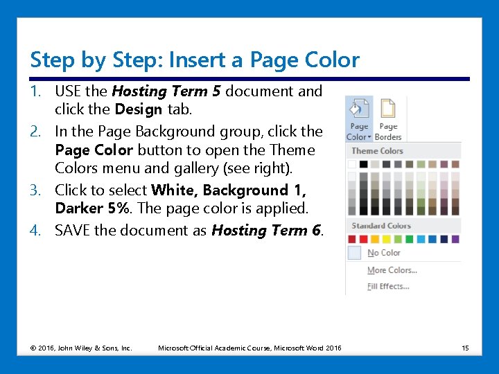 Step by Step: Insert a Page Color 1. USE the Hosting Term 5 document
