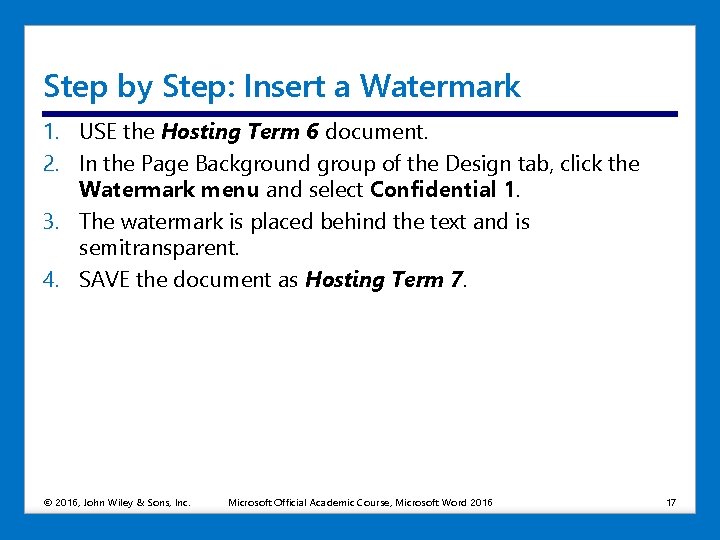 Step by Step: Insert a Watermark 1. USE the Hosting Term 6 document. 2.