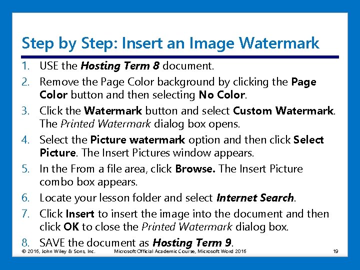 Step by Step: Insert an Image Watermark 1. USE the Hosting Term 8 document.