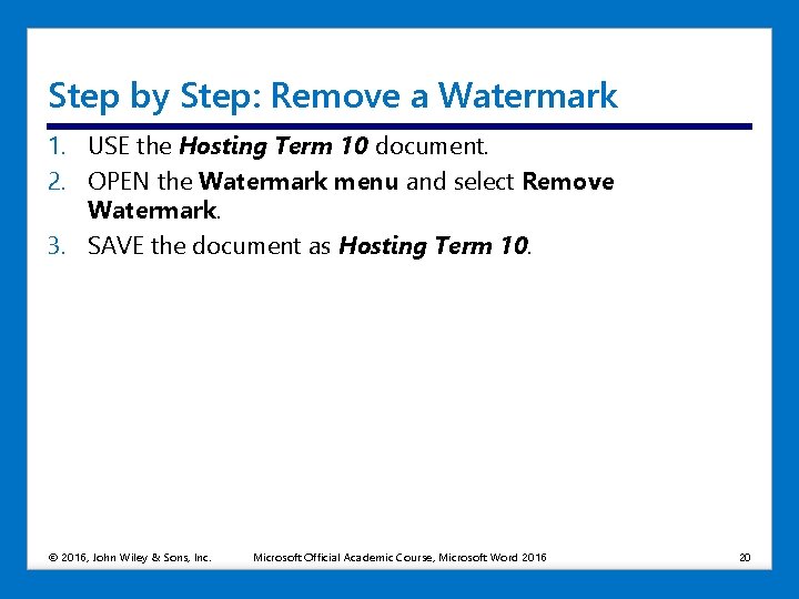 Step by Step: Remove a Watermark 1. USE the Hosting Term 10 document. 2.