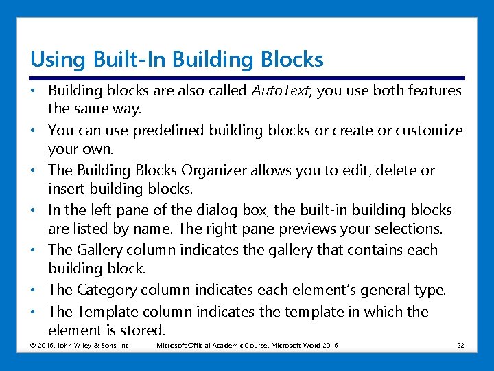 Using Built-In Building Blocks • Building blocks are also called Auto. Text; you use