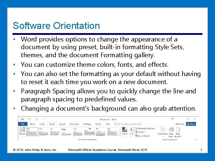 Software Orientation • Word provides options to change the appearance of a document by