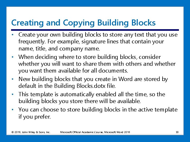 Creating and Copying Building Blocks • Create your own building blocks to store any