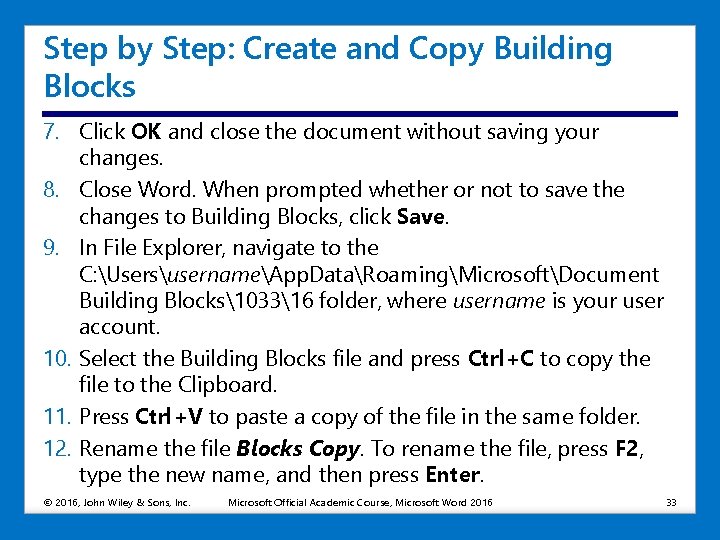 Step by Step: Create and Copy Building Blocks 7. Click OK and close the