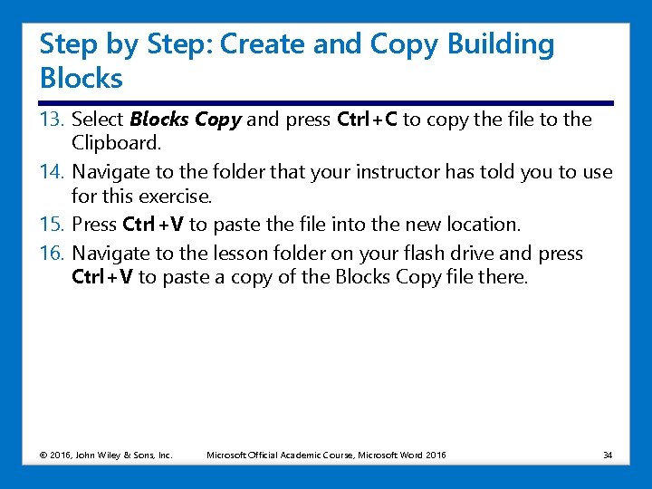 Step by Step: Create and Copy Building Blocks 13. Select Blocks Copy and press