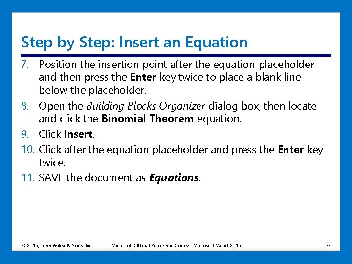 Step by Step: Insert an Equation 7. Position the insertion point after the equation