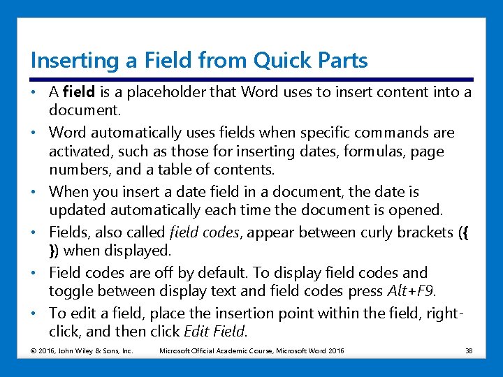 Inserting a Field from Quick Parts • A field is a placeholder that Word