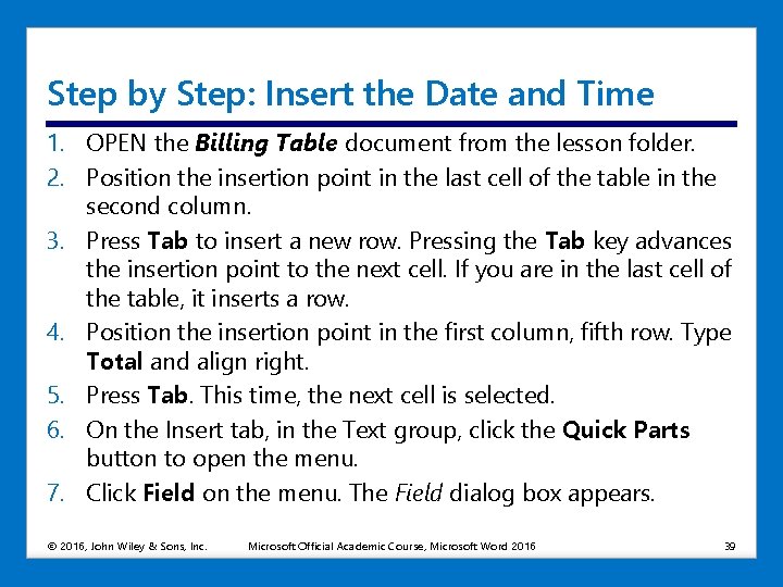 Step by Step: Insert the Date and Time 1. OPEN the Billing Table document