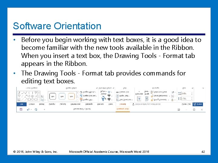 Software Orientation • Before you begin working with text boxes, it is a good