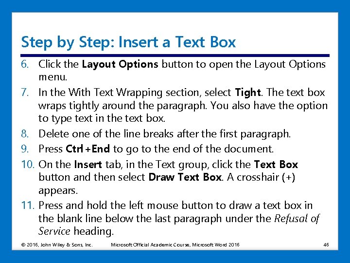 Step by Step: Insert a Text Box 6. Click the Layout Options button to