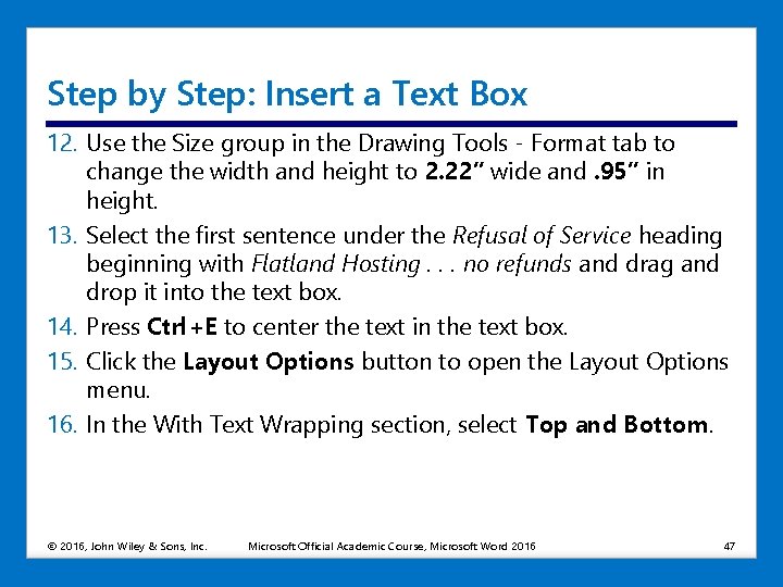 Step by Step: Insert a Text Box 12. Use the Size group in the
