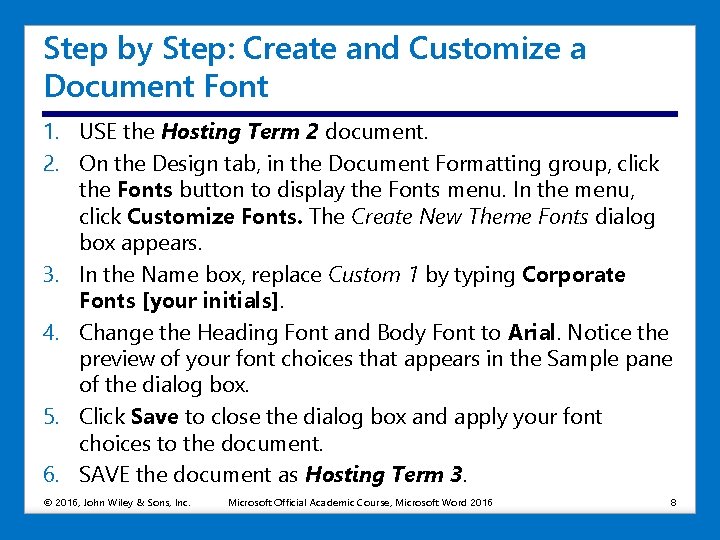 Step by Step: Create and Customize a Document Font 1. USE the Hosting Term