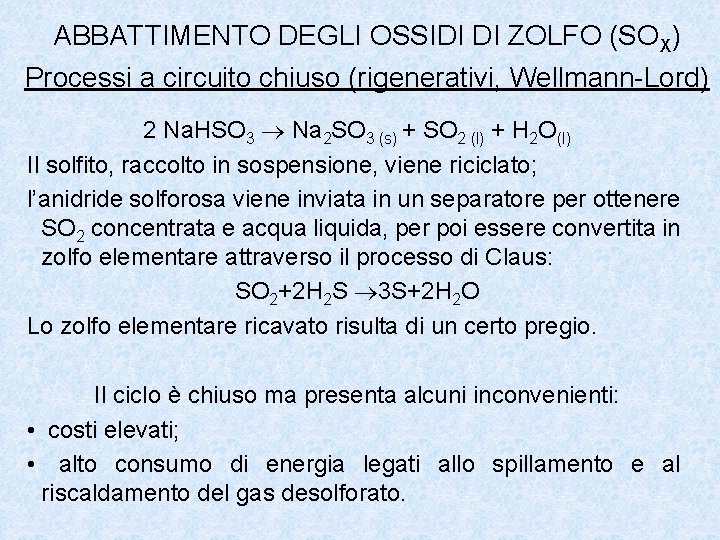 ABBATTIMENTO DEGLI OSSIDI DI ZOLFO (SOX) Processi a circuito chiuso (rigenerativi, Wellmann-Lord) 2 Na.