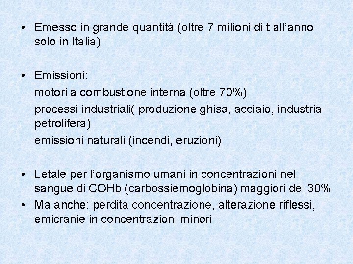  • Emesso in grande quantità (oltre 7 milioni di t all’anno solo in