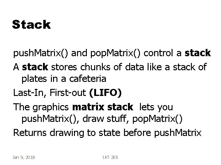 Stack push. Matrix() and pop. Matrix() control a stack A stack stores chunks of