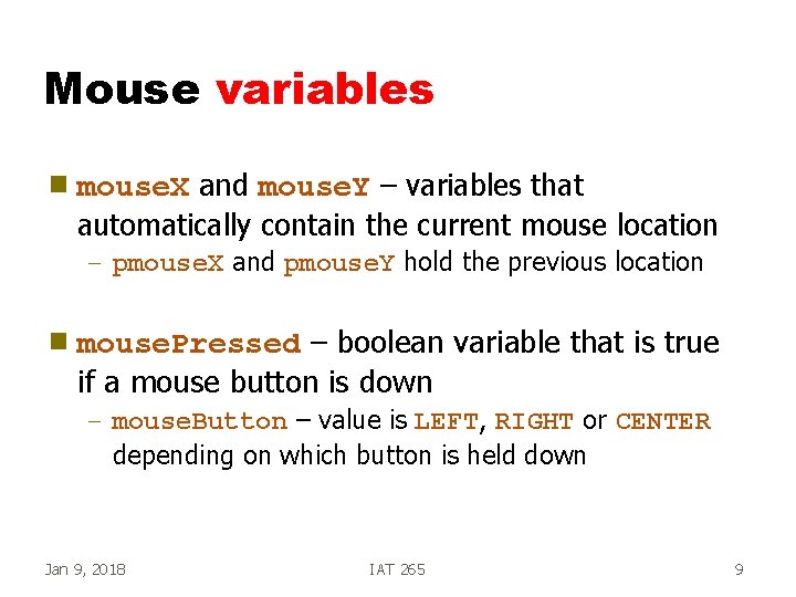 Mouse variables g mouse. X and mouse. Y – variables that automatically contain the