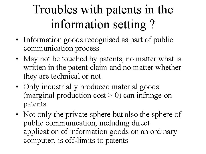 Troubles with patents in the information setting ? • Information goods recognised as part