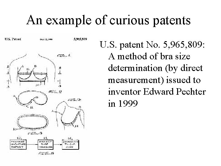 An example of curious patents U. S. patent No. 5, 965, 809: A method