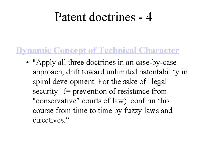 Patent doctrines - 4 Dynamic Concept of Technical Character • "Apply all three doctrines