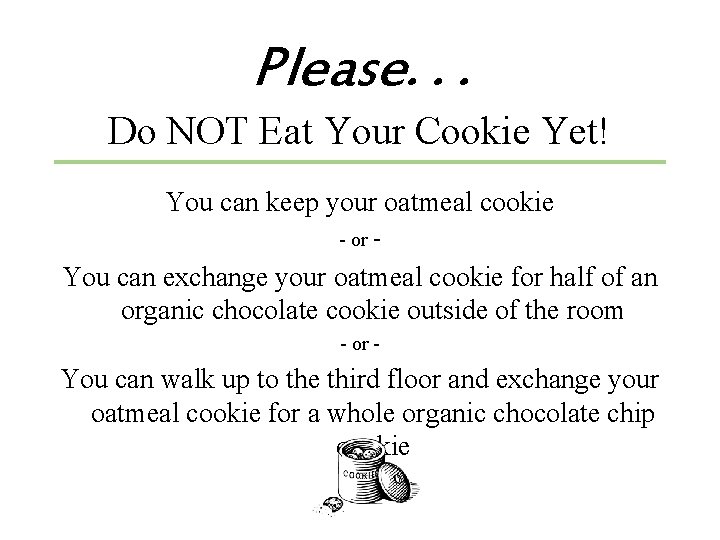 Please. . . Do NOT Eat Your Cookie Yet! You can keep your oatmeal