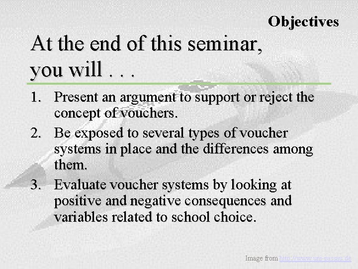 Objectives At the end of this seminar, you will. . . 1. Present an