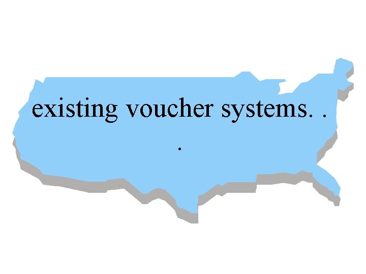 existing voucher systems. . . 
