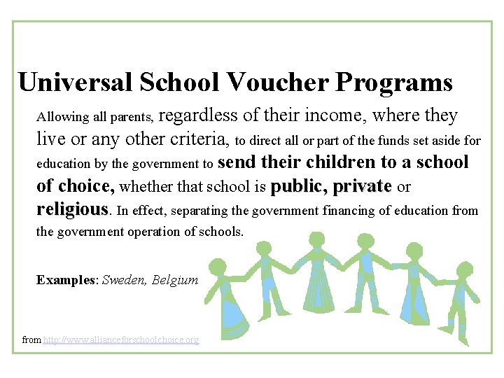 Universal School Voucher Programs regardless of their income, where they live or any other