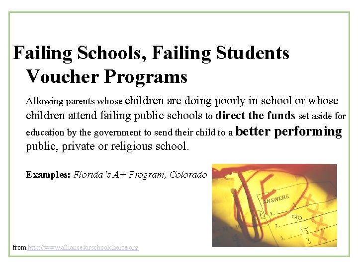 Failing Schools, Failing Students Voucher Programs Allowing parents whose children are doing poorly in