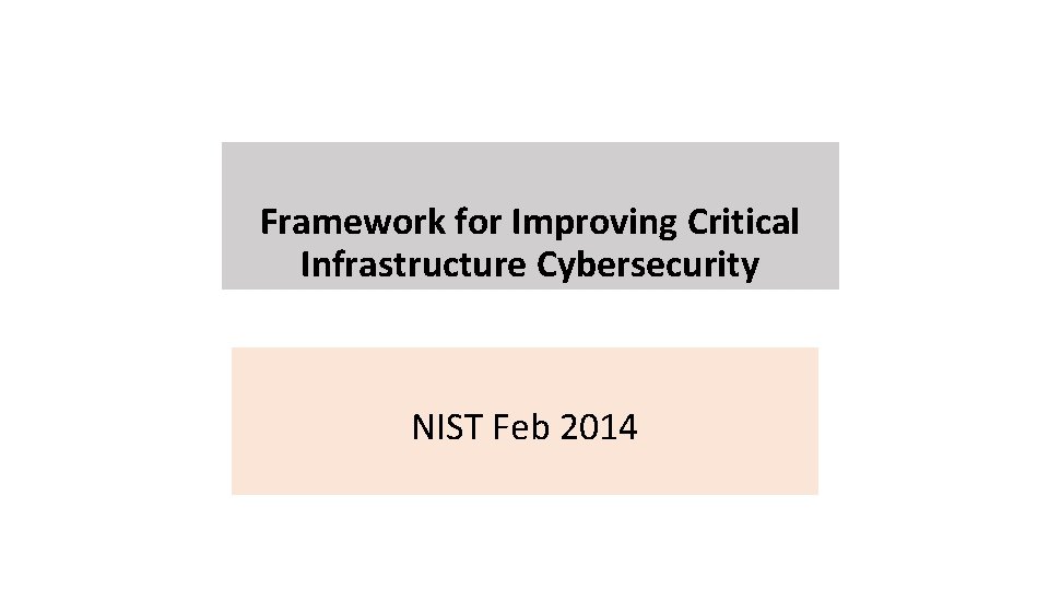 Framework for Improving Critical Infrastructure Cybersecurity NIST Feb 2014 