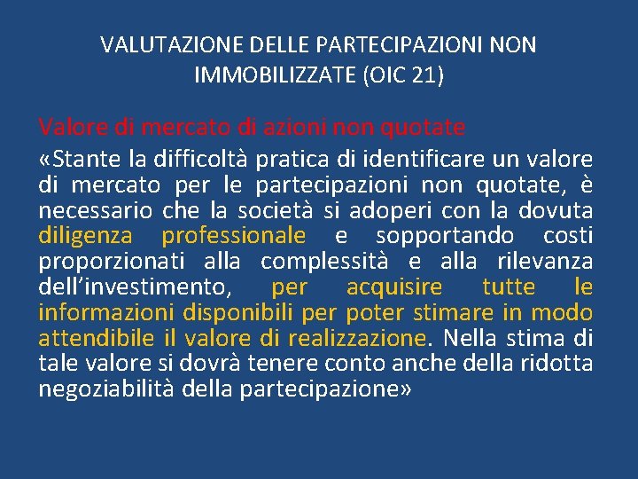 VALUTAZIONE DELLE PARTECIPAZIONI NON IMMOBILIZZATE (OIC 21) Valore di mercato di azioni non quotate