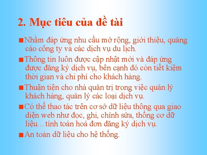 2. Mục tiêu của đề tài Nhằm đáp ứng nhu cầu mở rộng, giới