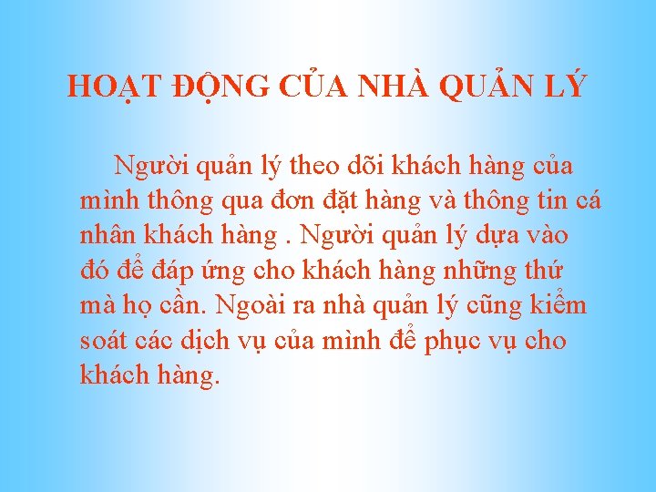 HOẠT ĐỘNG CỦA NHÀ QUẢN LÝ Người quản lý theo dõi khách hàng của