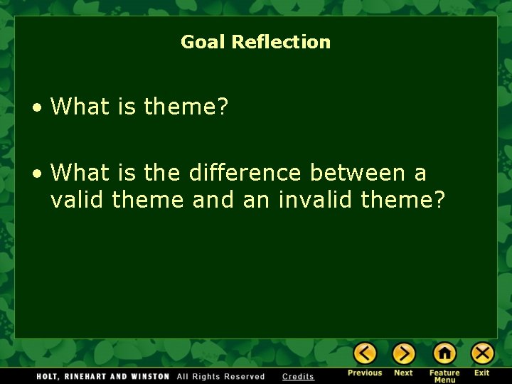 Goal Reflection • What is theme? • What is the difference between a valid