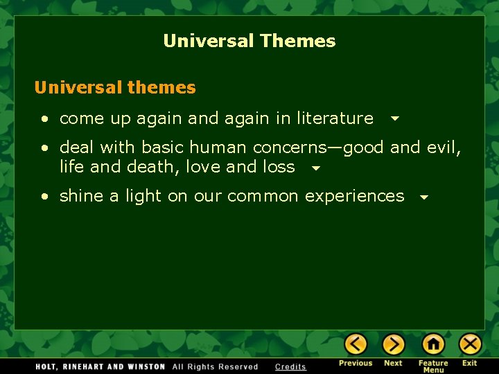 Universal Themes Universal themes • come up again and again in literature • deal