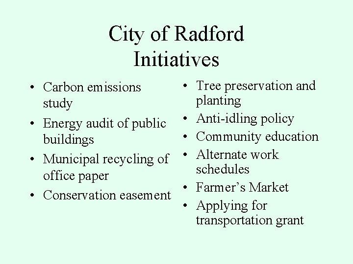 City of Radford Initiatives • Carbon emissions study • Energy audit of public buildings