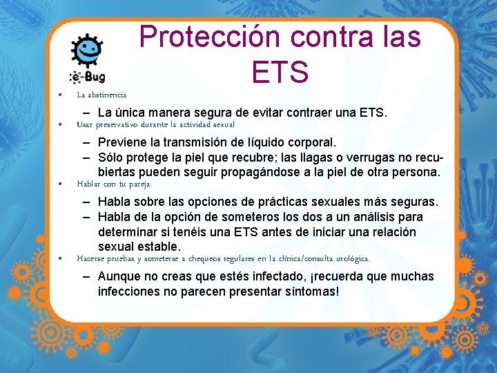  • • La abstinencia Protección contra las ETS – La única manera segura