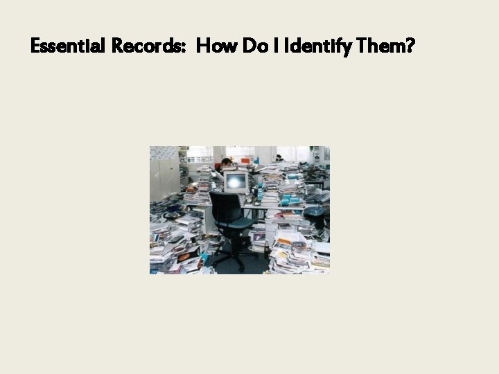 Essential Records: How Do I Identify Them? 